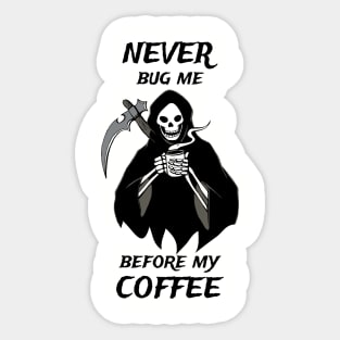 Never Bug Me Before My Coffee Coffee Fan Gift Sticker